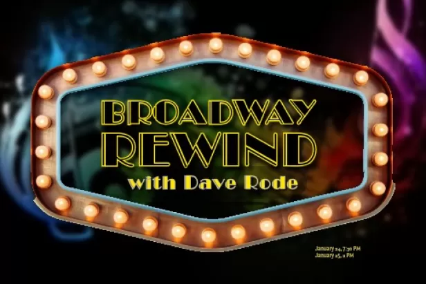Broadway Rewind with Dave Rode
